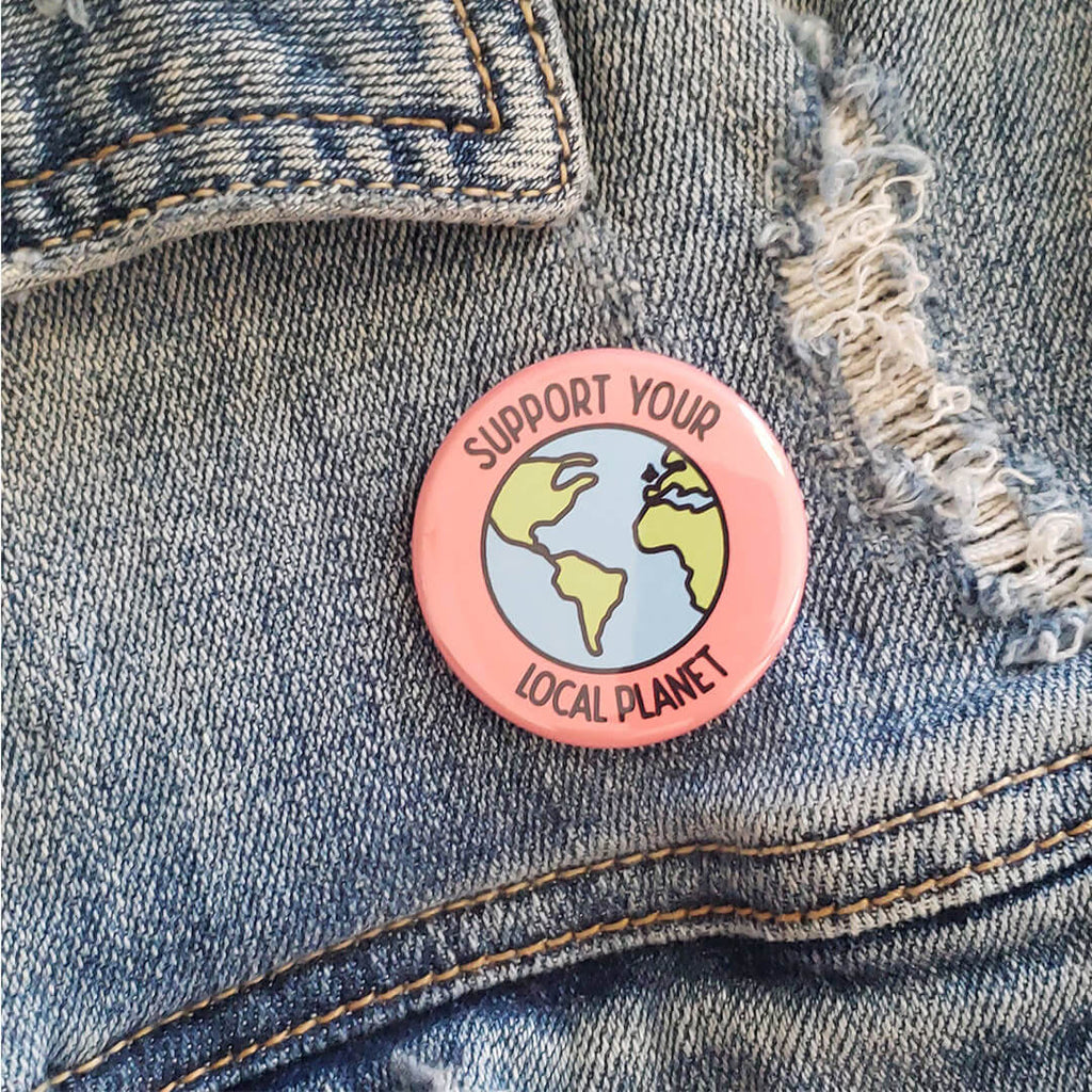 Support Your Local Planet Pinback Button  Black History Month - Little  Words Project